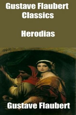 Cover of Gustave Flaubert Classics: Herodias