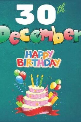 Cover of 30th December Happy Birthday Notebook Journal