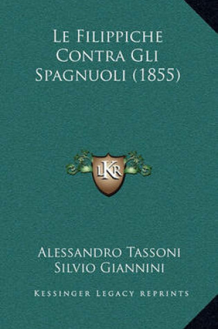 Cover of Le Filippiche Contra Gli Spagnuoli (1855)