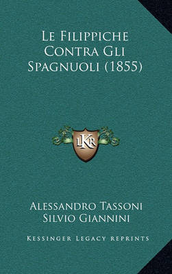 Book cover for Le Filippiche Contra Gli Spagnuoli (1855)