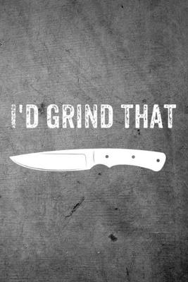 Book cover for I'd Grind That