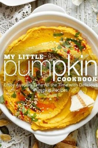 Cover of My Little Pumpkin Cookbook