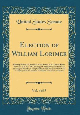 Book cover for Election of William Lorimer, Vol. 4 of 9