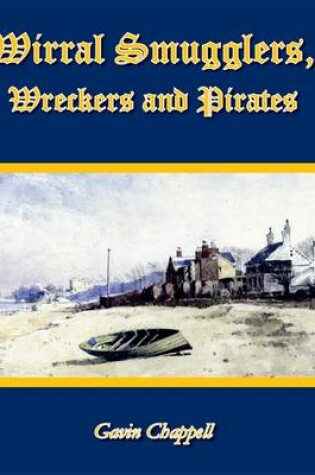 Cover of Wirral Smugglers, Wreckers and Pirates