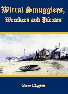 Book cover for Wirral Smugglers, Wreckers and Pirates