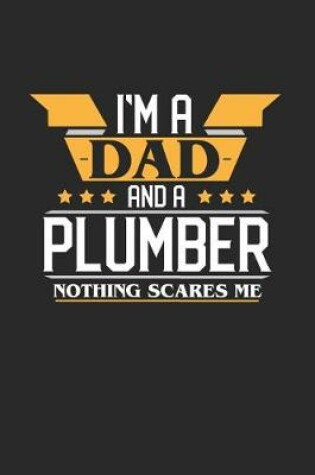 Cover of I'm a Dad and a Plumber Nothing Scares Me