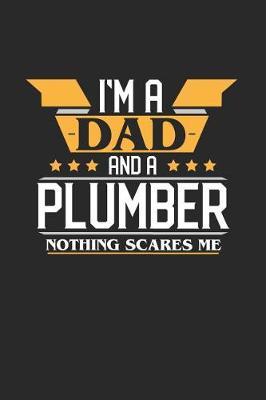 Book cover for I'm a Dad and a Plumber Nothing Scares Me