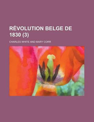 Book cover for Revolution Belge de 1830 Volume 3