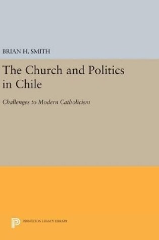 Cover of The Church and Politics in Chile