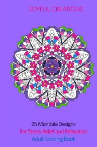 Cover of 25 Mandala Designs For Stress-Relief and Relaxation