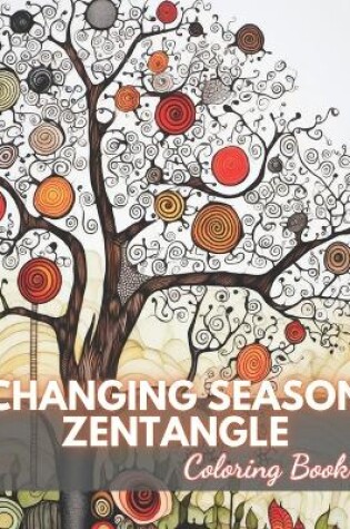 Cover of Changing Season Zentangle Coloring Book