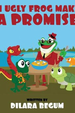 Cover of An Ugly Frog Makes a Promise