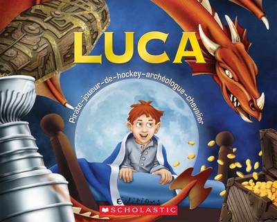 Book cover for Luca Pirate-Joueur-De-Hockey-Archeologue-Chevalier