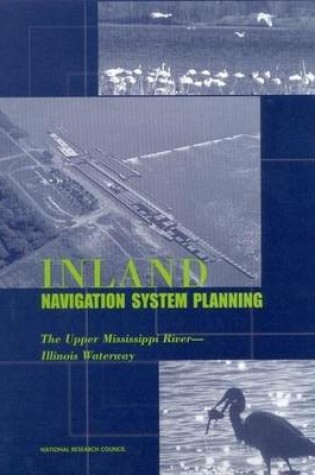 Cover of Inland Navigation System Planning: The Upper Mississippi River-Illinois Waterway