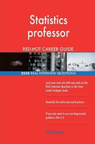 Cover of Statistics professor RED-HOT Career Guide; 2558 REAL Interview Questions