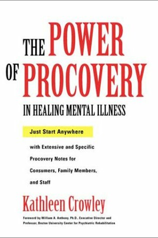 Cover of The Power of Procovery in Healing Mental Illness: Just Start Anywhere