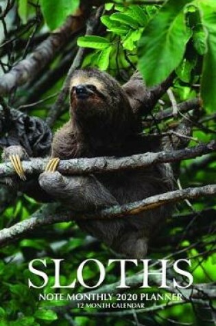 Cover of Sloths Note Monthly 2020 Planner 12 Month Calendar