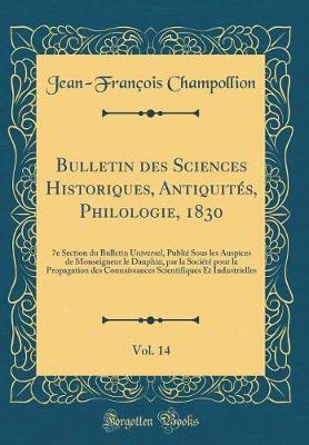 Book cover for Bulletin Des Sciences Historiques, Antiquites, Philologie, 1830, Vol. 14