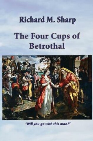 Cover of The Four Cups of Betrothal