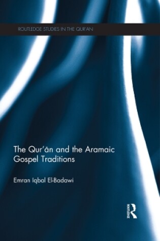 Cover of The Qur'an and the Aramaic Gospel Traditions