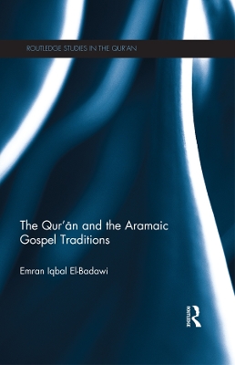 Book cover for The Qur'an and the Aramaic Gospel Traditions