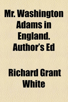 Book cover for Mr. Washington Adams in England. Author's Ed