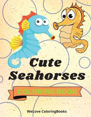 Book cover for Cute Seahorses Coloring Book