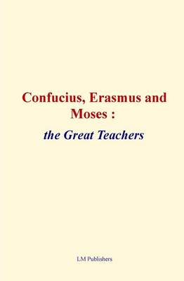 Book cover for Confucius, Erasmus and Moses