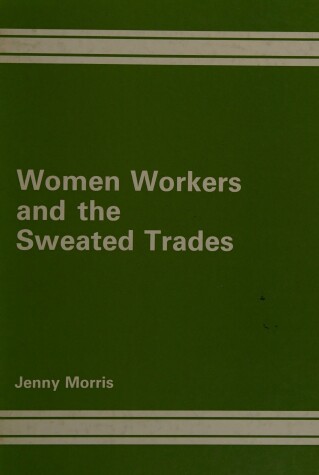 Book cover for Women Workers and the Sweated Trades