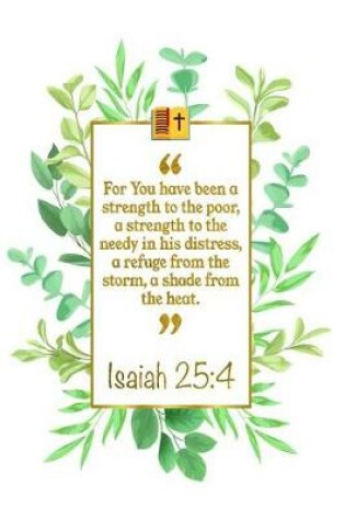 Cover of For You Have Been a Strength to the Poor, a Strength to the Needy in His Distress, a Refuge from the Storm, a Shade from the Heat