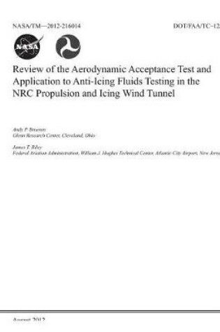 Cover of Review of the Aerodynamic Acceptance Test and Application to Anti-Icing Fluids Testing in the NRC Propulsion and Icing Wind Tunnel