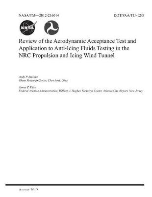 Book cover for Review of the Aerodynamic Acceptance Test and Application to Anti-Icing Fluids Testing in the NRC Propulsion and Icing Wind Tunnel