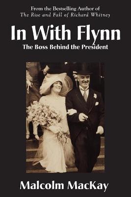 Book cover for In With Flynn, The Boss Behind the President