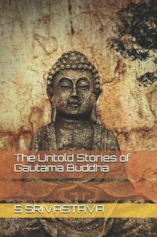 Cover of The Untold Stories of Gautama Buddha