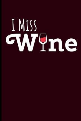 Book cover for I Miss Wine