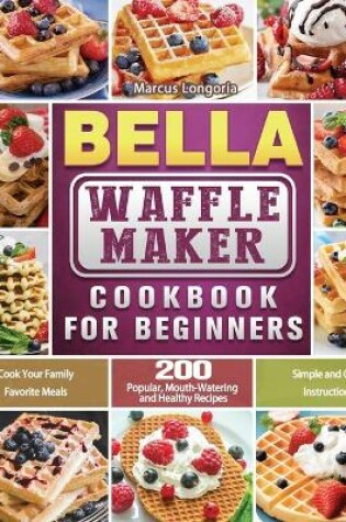 Cover of BELLA Waffle Maker Cookbook for Beginners