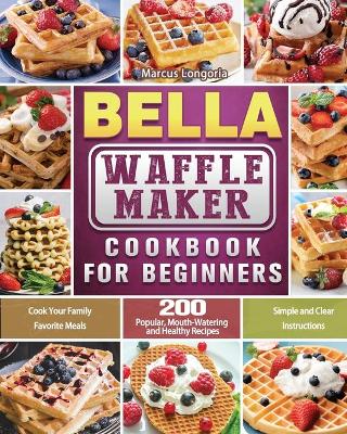 Cover of BELLA Waffle Maker Cookbook for Beginners