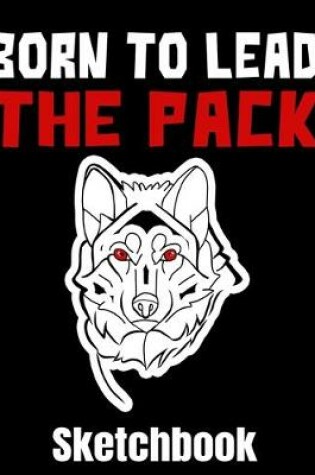 Cover of Born To Lead The Pack Sketchbook