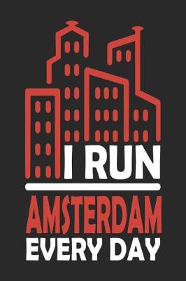 Book cover for I Run Amsterdam Every Day