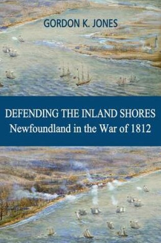 Cover of Defending the Inland Shores