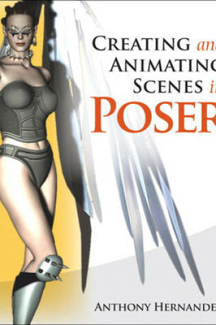 Cover of Creating and Animating Scenes in Poser