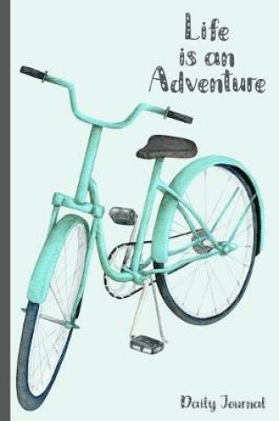 Cover of Life is an Adventure Daily Journal