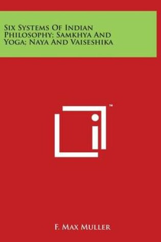 Cover of Six Systems Of Indian Philosophy; Samkhya And Yoga; Naya And Vaiseshika