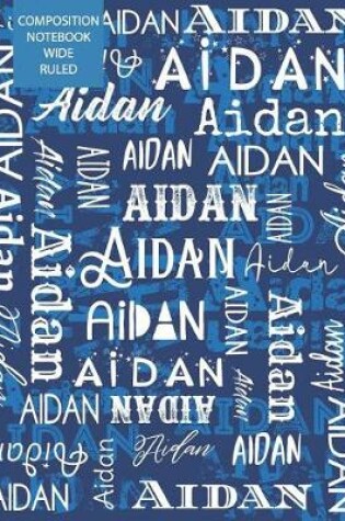 Cover of Aidan Composition Notebook Wide Ruled