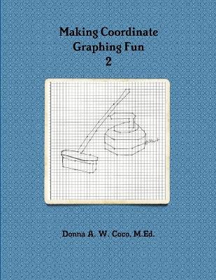 Book cover for Making Coordinate Graphing Fun 2