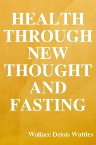 Cover of Health Through New Thought and Fasting