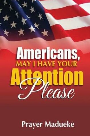 Cover of Americans, May I Have Your Attention Please!