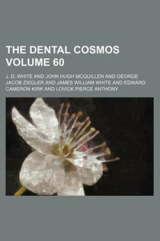 Cover of The Dental Cosmos Volume 60