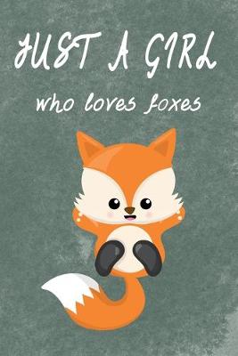 Cover of Just a girl who loves foxes