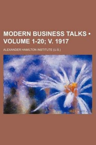 Cover of Modern Business Talks (Volume 1-20; V. 1917)